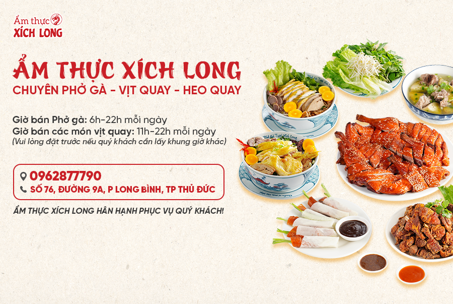 Ẩm Thực Xích Long – Phở Gà Tươi, Vịt Quay Giòn, Gửi Trọn Tâm Huyết Vào Từng Món Ăn